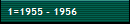 1=1955 - 1956