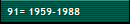 91= 1959-1988